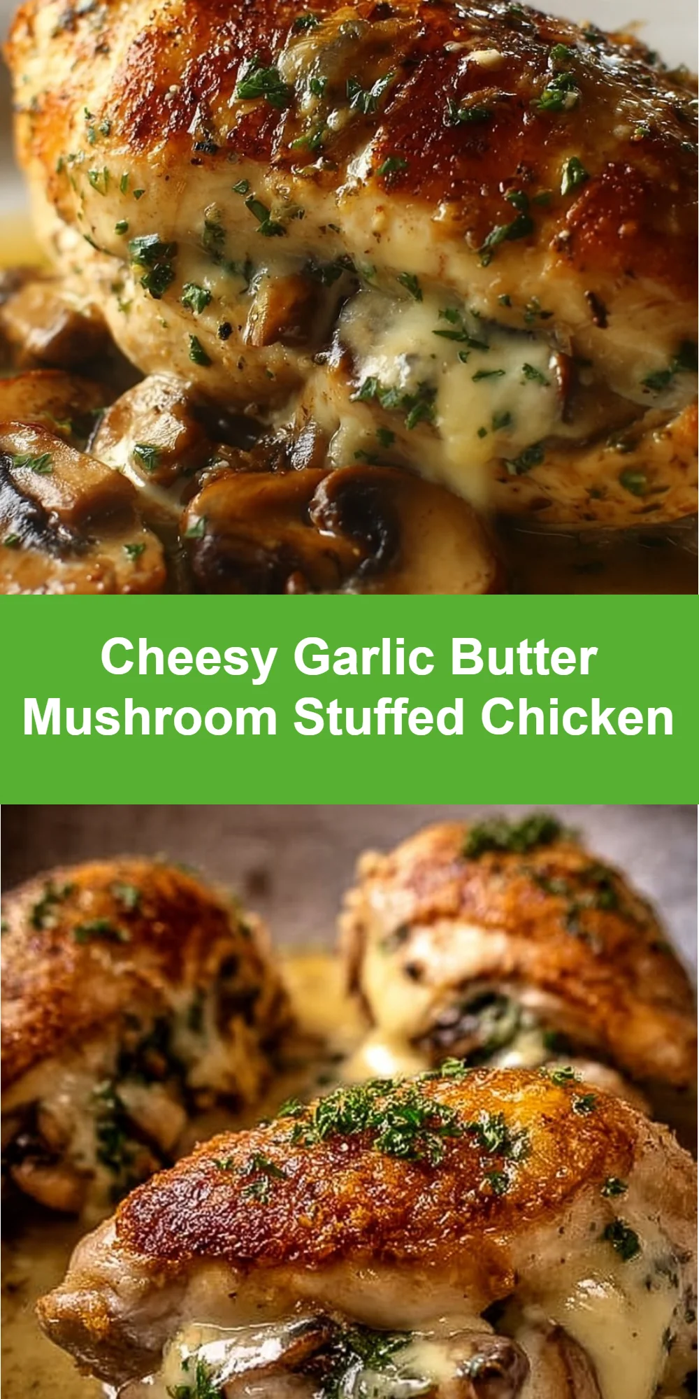 Cheesy Garlic Butter Mushroom Stuffed Chicken