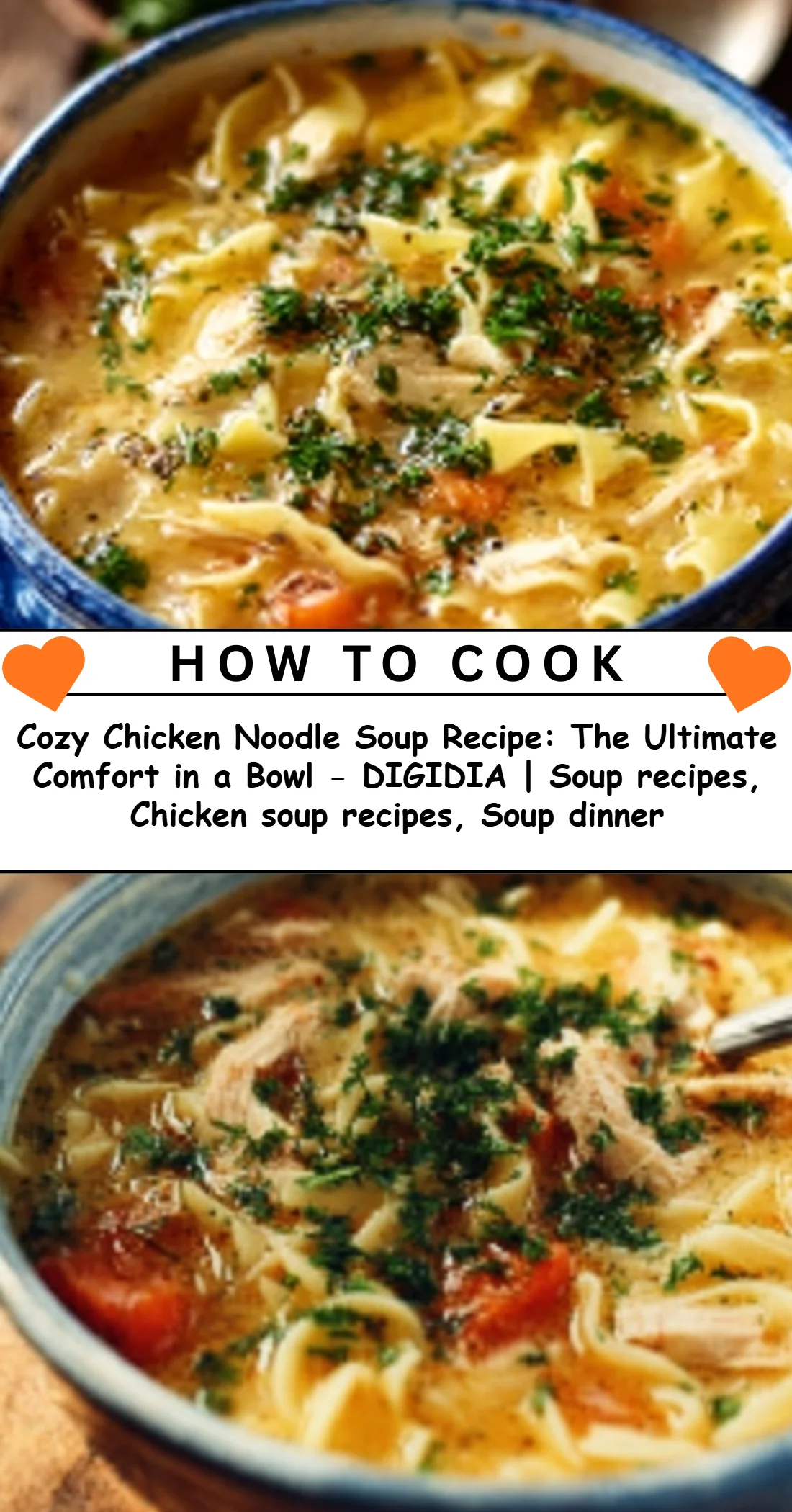 Cozy Chicken Noodle Soup Recipe: The Ultimate Comfort in a Bowl - DIGIDIA | Soup recipes, Chicken soup recipes, Soup dinner