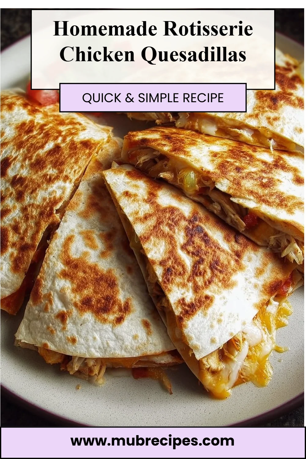 Homemade Rotisserie Chicken Quesadillas 4 Homemade Rotisserie Chicken Quesadillas