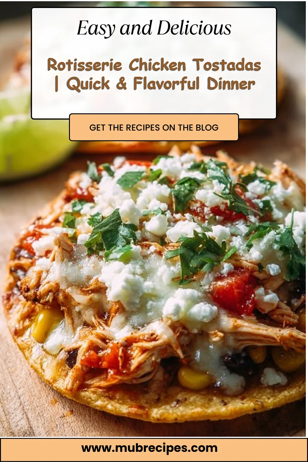 Rotisserie Chicken Tostadas | Quick & Flavorful Dinner