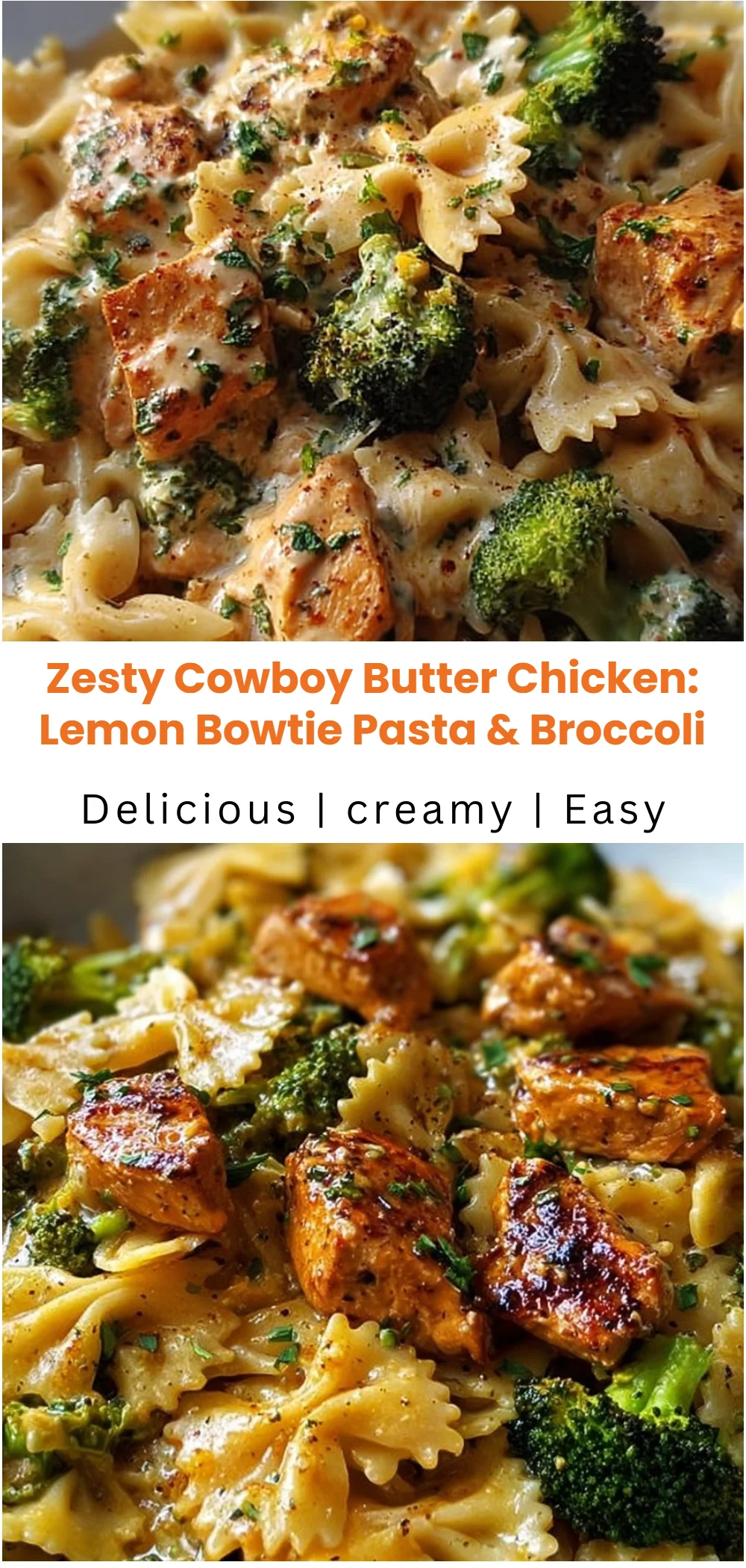 Zesty Cowboy Butter Chicken: Lemon Bowtie Pasta & Broccoli 4 Zesty Cowboy Butter Chicken: Lemon Bowtie Pasta & Broccoli